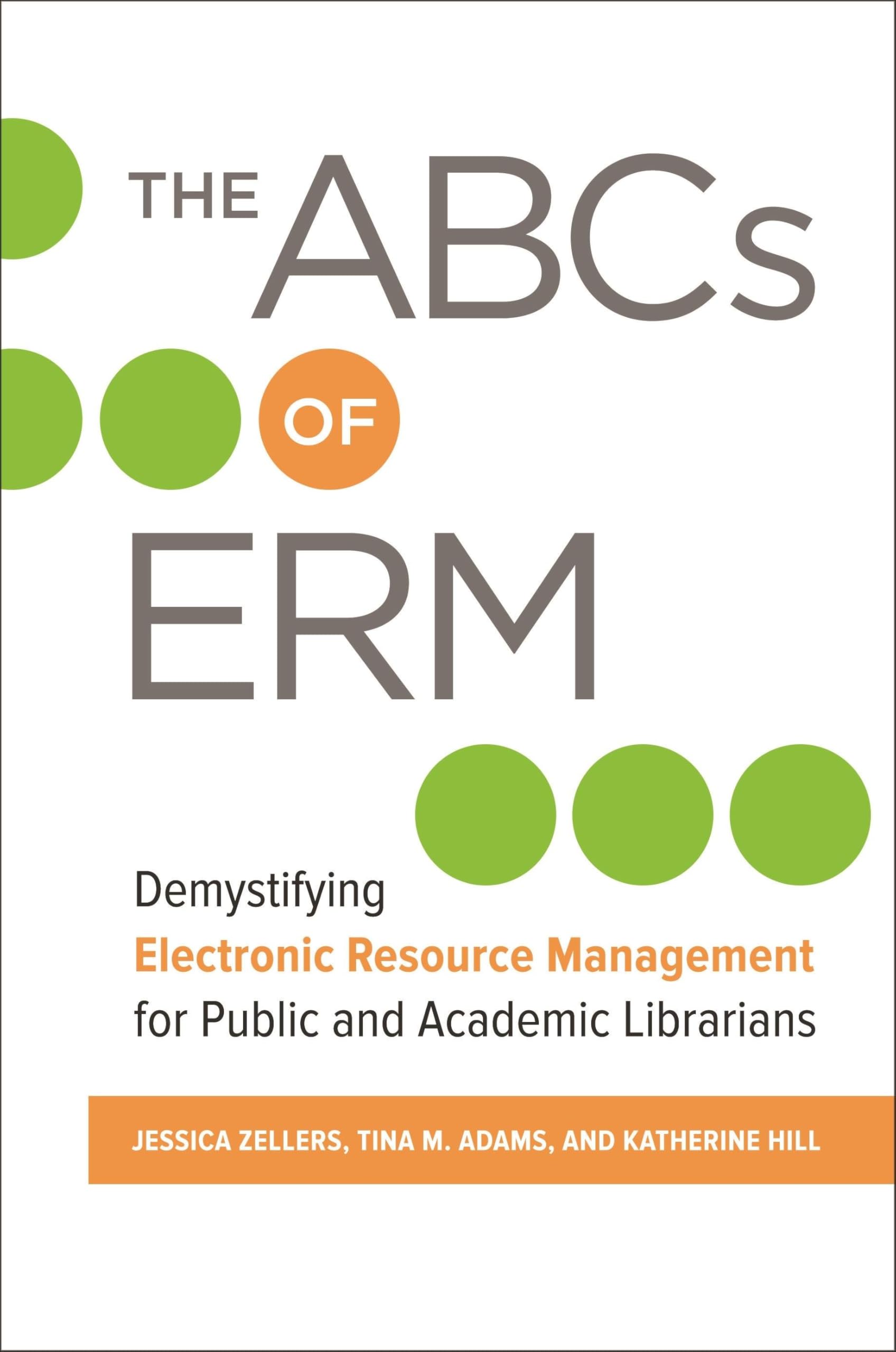 The ABCs of ERM: Demystifying Electronic Resource Management for Public and Academic Librarians