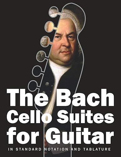 The Bach Cello Suites for Guitar: In Standard Notation and Tablature: 1
