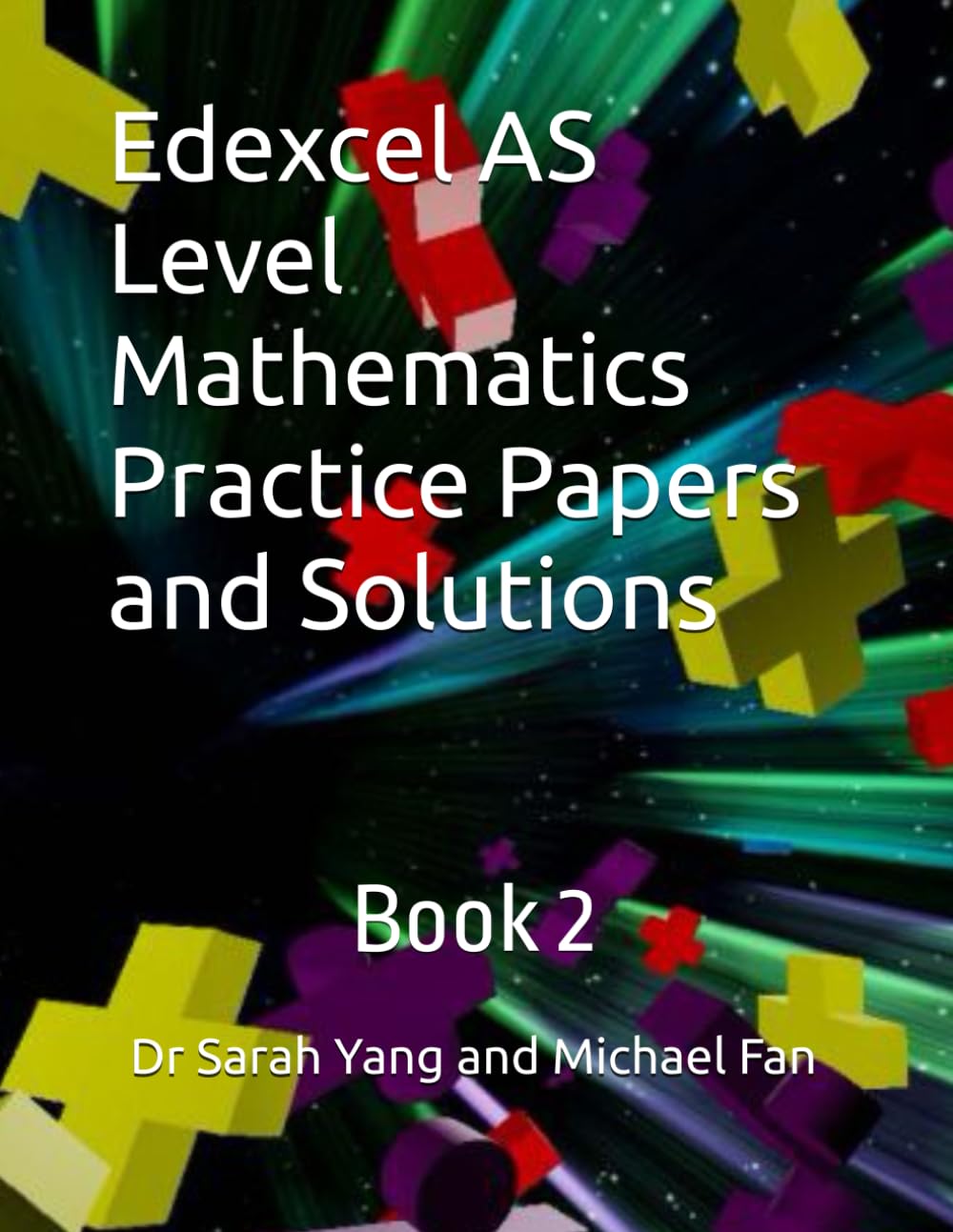 Edexcel AS Level Mathematics Practice Papers and Solutions: Book 2