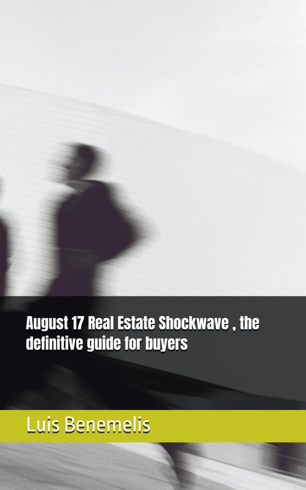 August 17 Real Estate Shockwave , the definitive guide for buyers