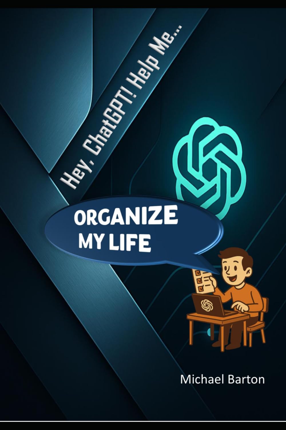 Hey ChatGPT! Help Me... Organize My Life