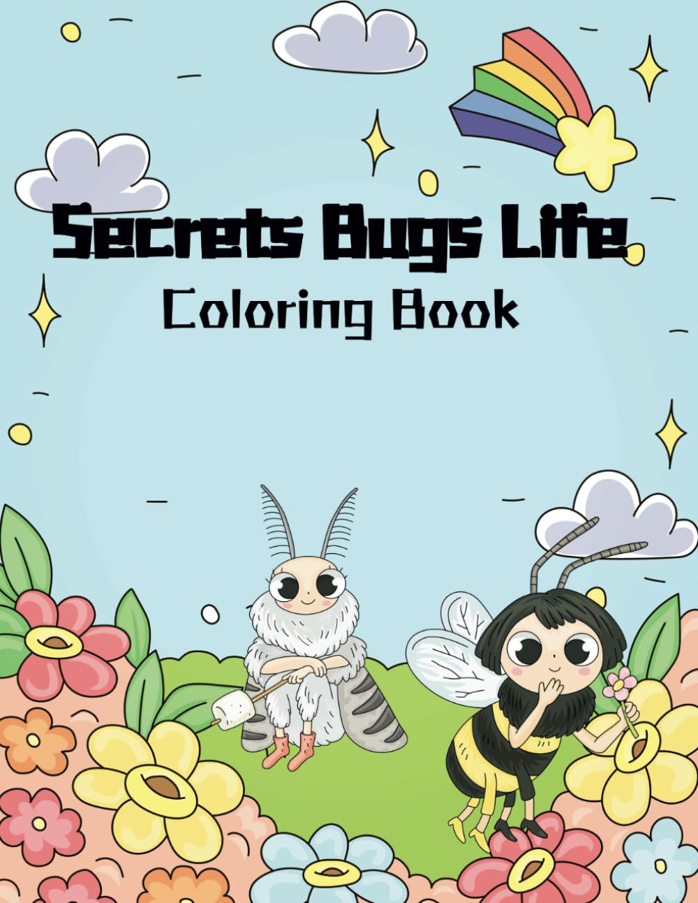 Secrets Bugs Life coloring book for kids: fun coloring pages with bugs for children ages 6-11