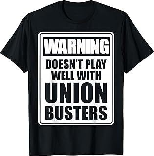 Pro-Union Worker Shirt | Proud Labor Union Workers Tee T-Shirt