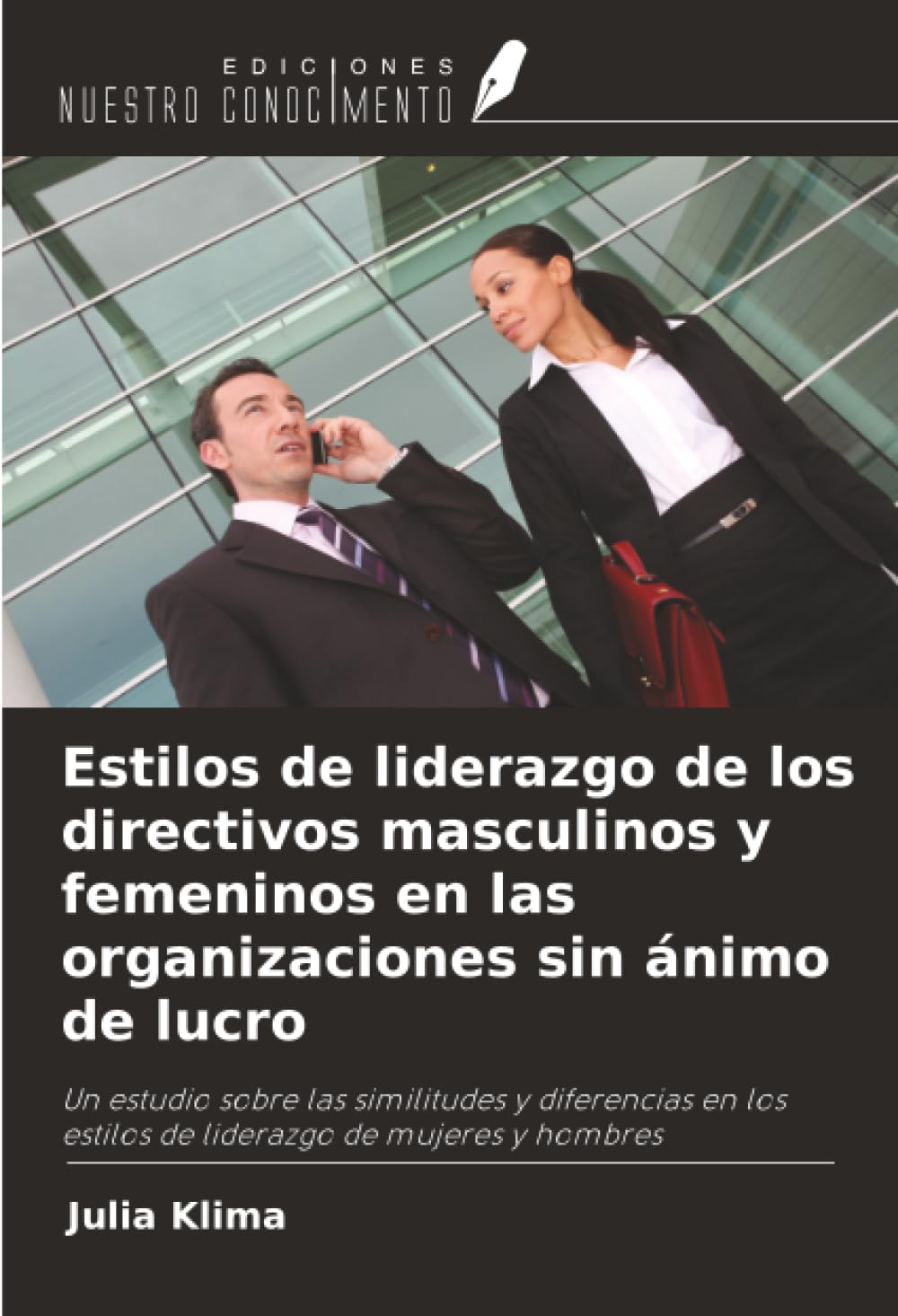 Estilos de liderazgo de los directivos masculinos y femeninos en las organizaciones sin ánimo de lucro: Un estudio sobre las similitudes y diferencias en los estilos de liderazgo de mujeres y hombres