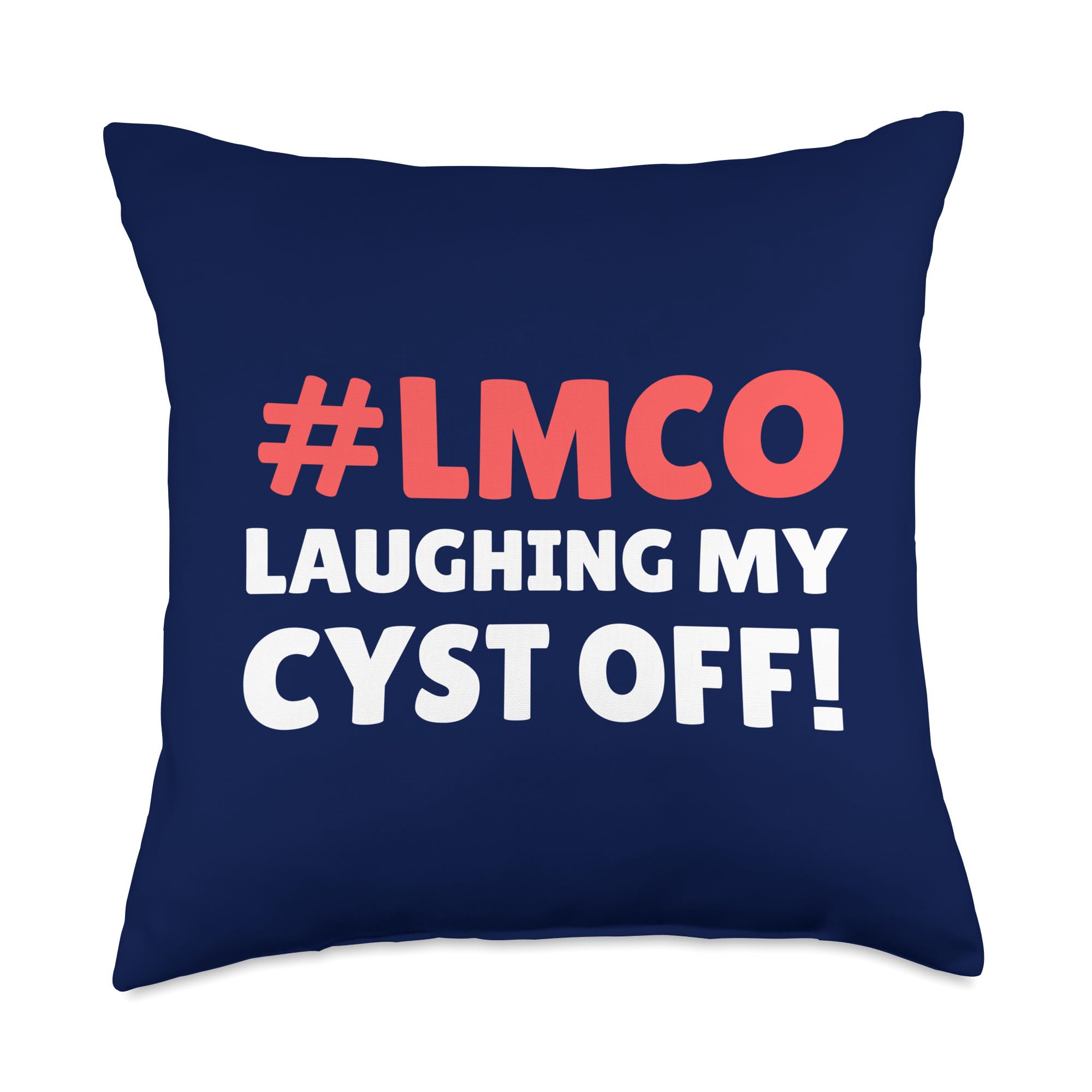 LMCO Laughing My Cyst Off! Funny Cyst Removal Surgery Throw Pillow