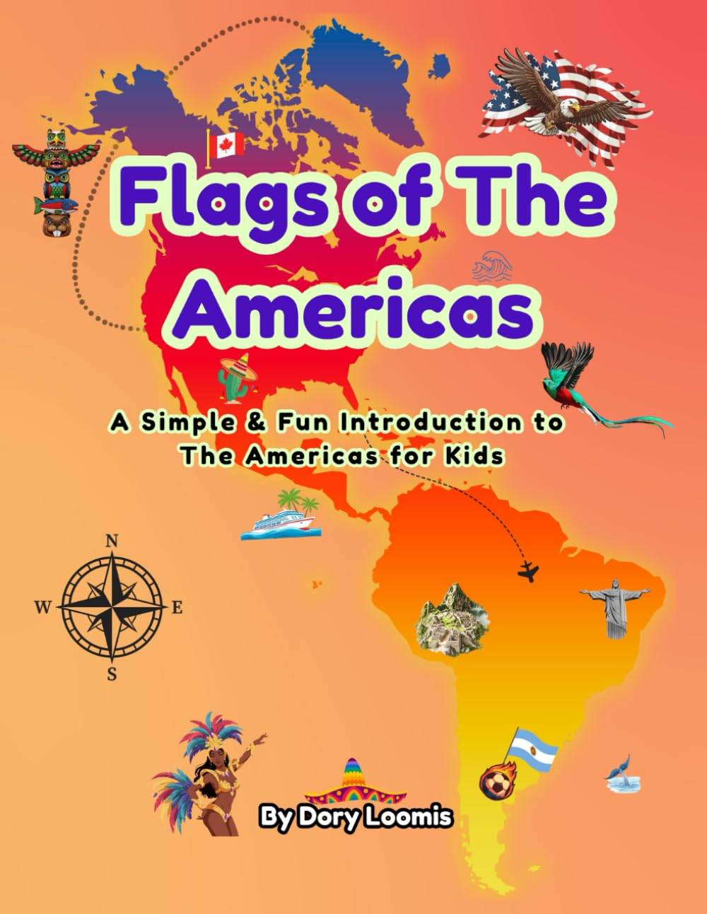 Flags of The Americas: A Simple & Fun Introduction to The Americas for Kids (World Flags for Kids)