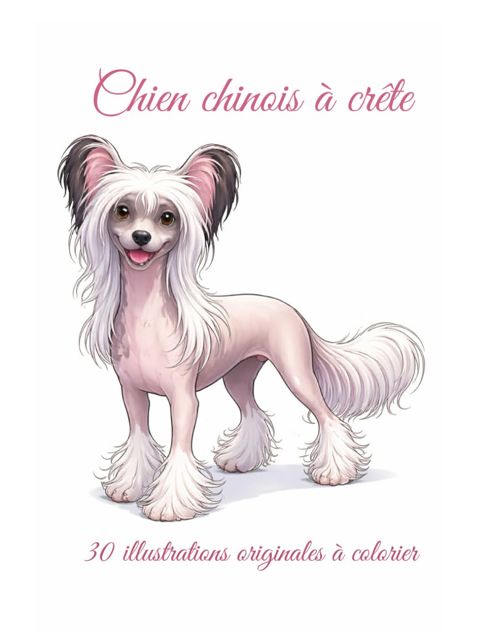 Chien chinois à crête: 30 illustrations originales à colorier
