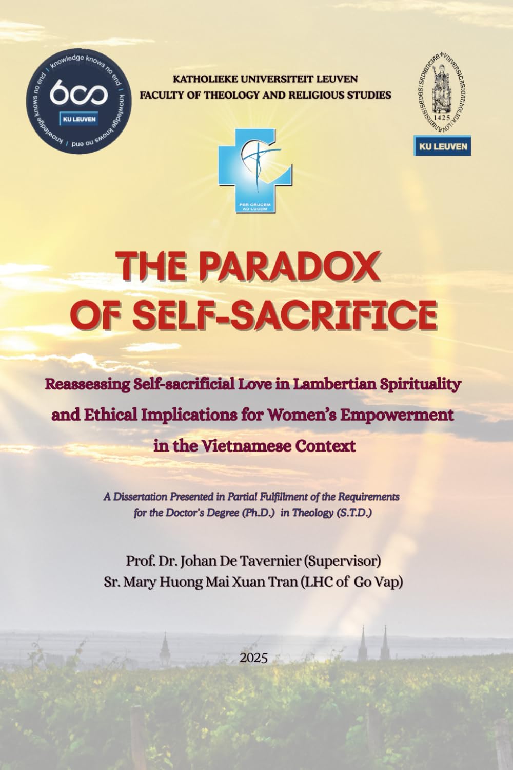 THE PARADOX OF SELF-SACRIFICE: Reassessing Self-sacrificial Love in Lambertian Spirituality and Ethical Implications for Women’s Empowerment in the Vietnamese Context