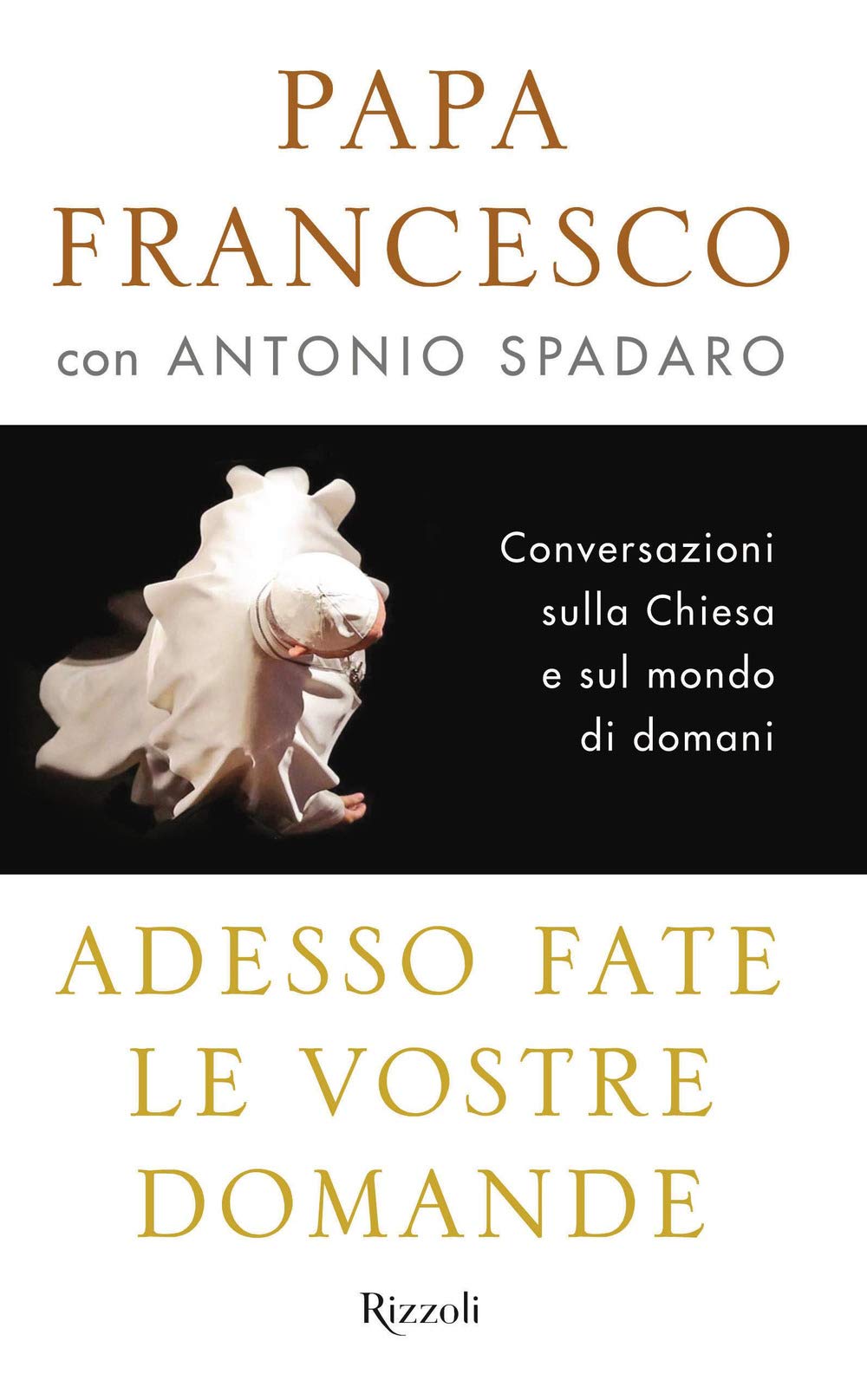 Adesso Fate Le Vostre Domande. Conversazioni Sulla Chiesa E Sul Mondo Di Domani - 4