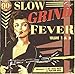 Slow Grind Fever 1 & 2