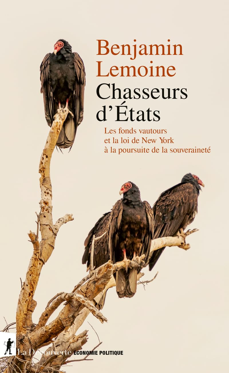 Chasseurs d'États - Les fonds vautour et la loi de New York à la poursuite de la souveraineté