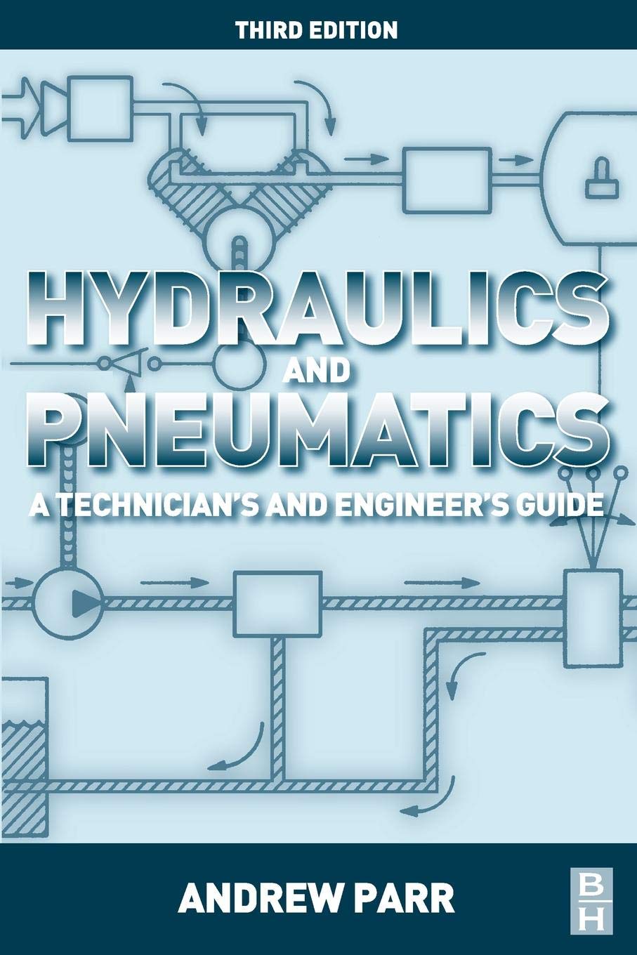 Hydraulics and Pneumatics A Technician's and Engineer's Guide Parr