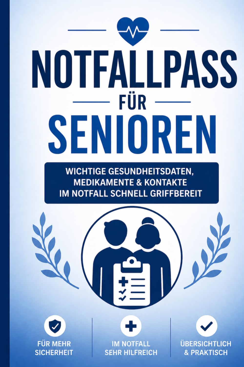 Notfallpass für Senioren: Alle wichtigen Gesundheitsdaten, Medikamente, Kontakte & Wünsche im Notfall griffbereit | Große Schrift & übersichtlich strukturiert