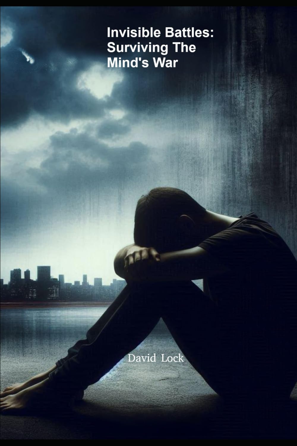 Invisible Battles Surviving The Minds War