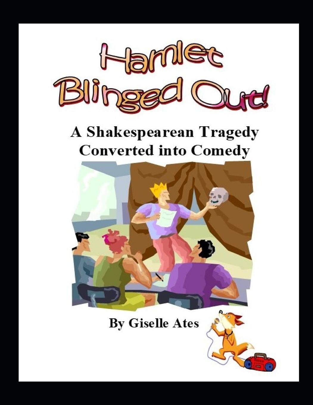Hamlet Blinged Out!: A Shakespearean Tragedy Converted into Comedy (Shakespeare Blinged Out)