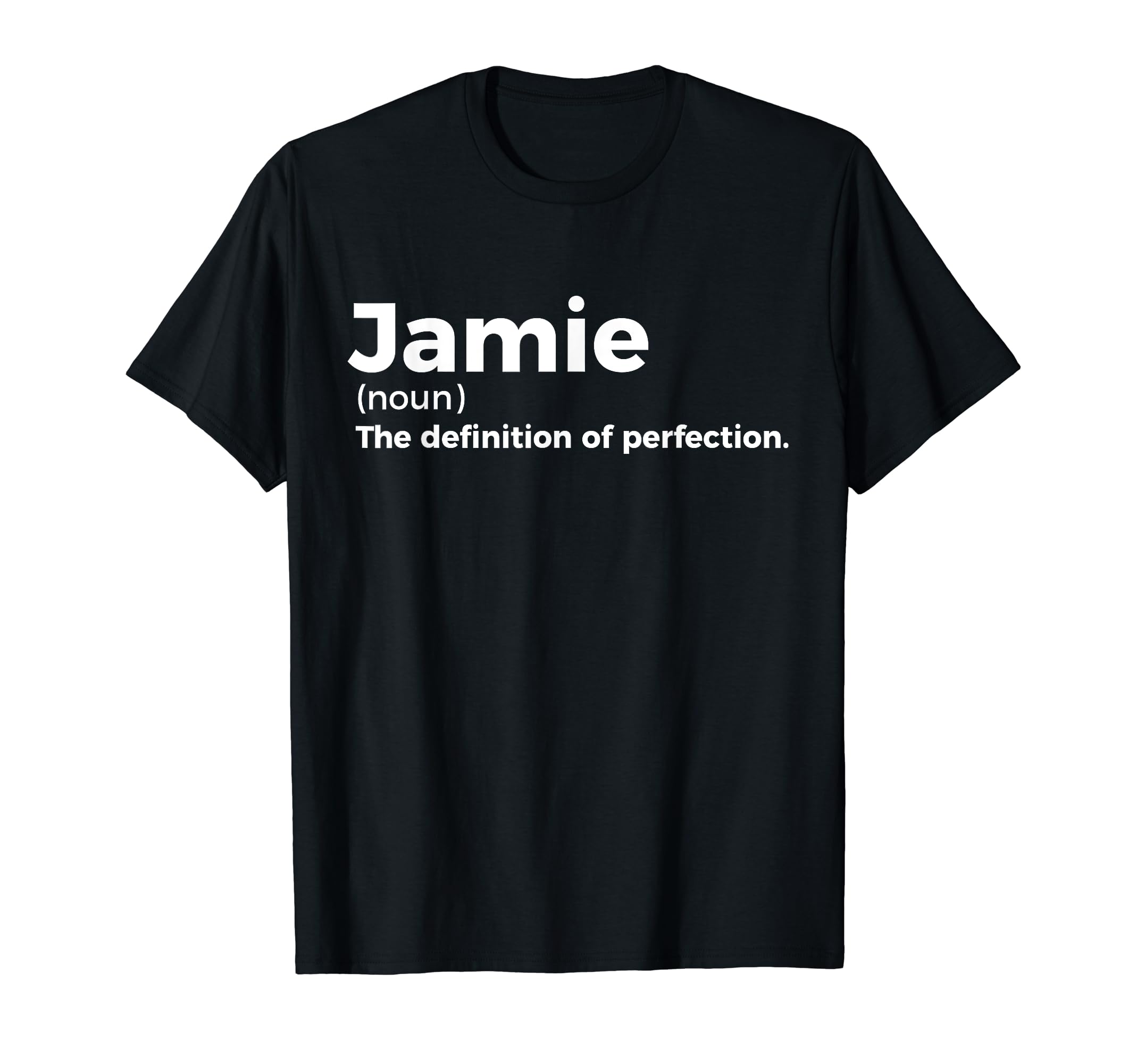 Jamie: Definition of Perfection - Funny Jamie T-Shirt