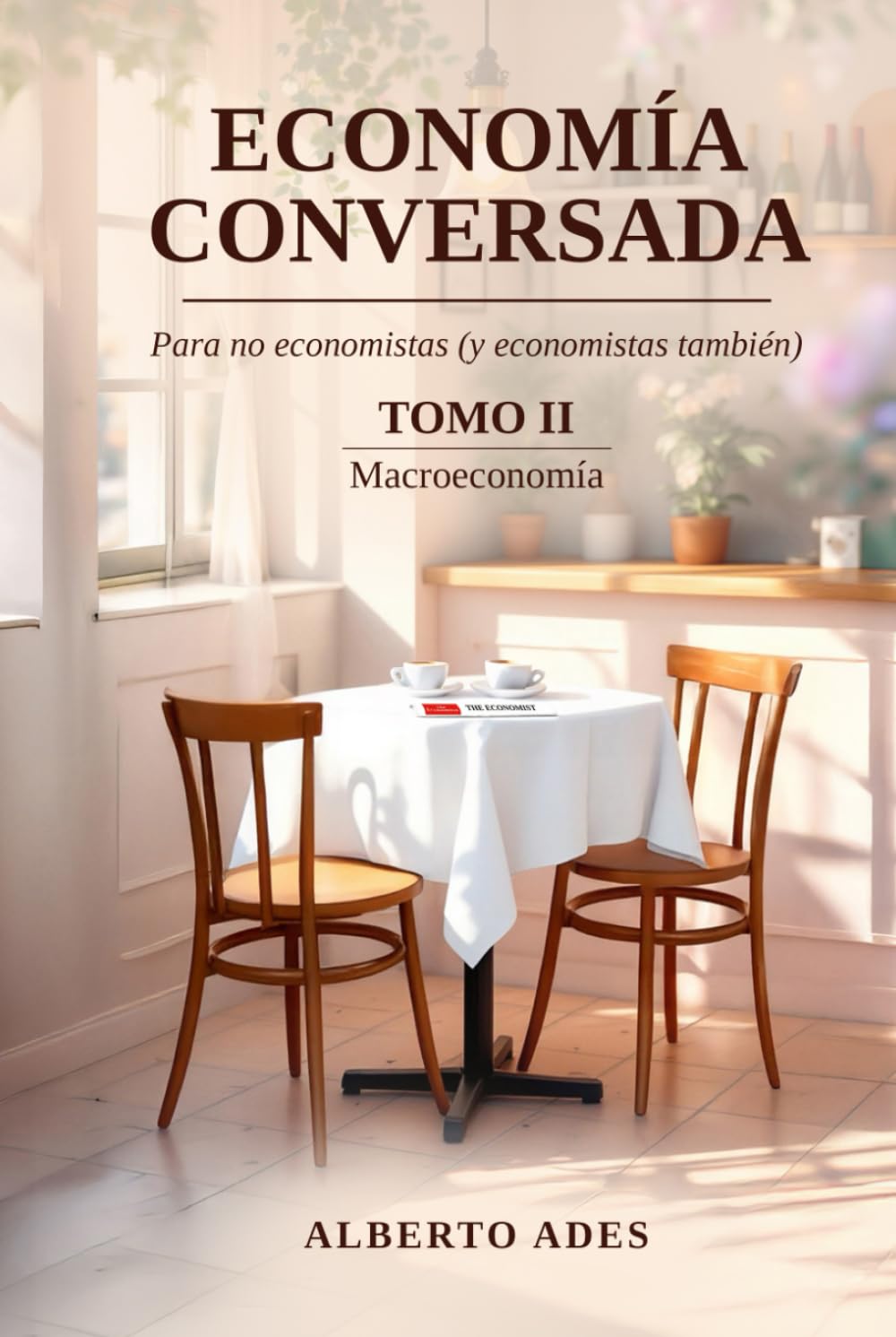 Economía conversada - Tomo II - Macroeconomía: Para no economistas (y economistas también)