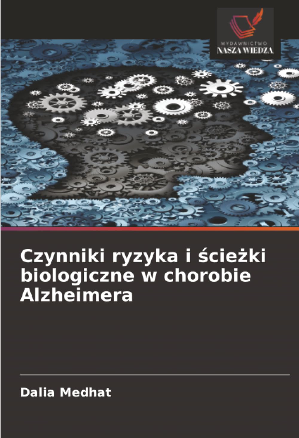 Czynniki ryzyka i ścieżki biologiczne w chorobie Alzheimera
