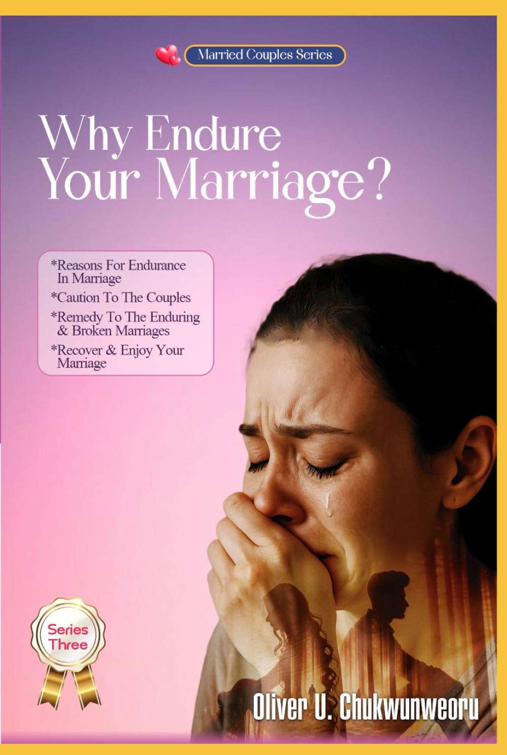 WHY ENDURE YOUR MARRIAGE? SERIES THREE: REASONS FOR ENDURANCE IN MARRIAGE