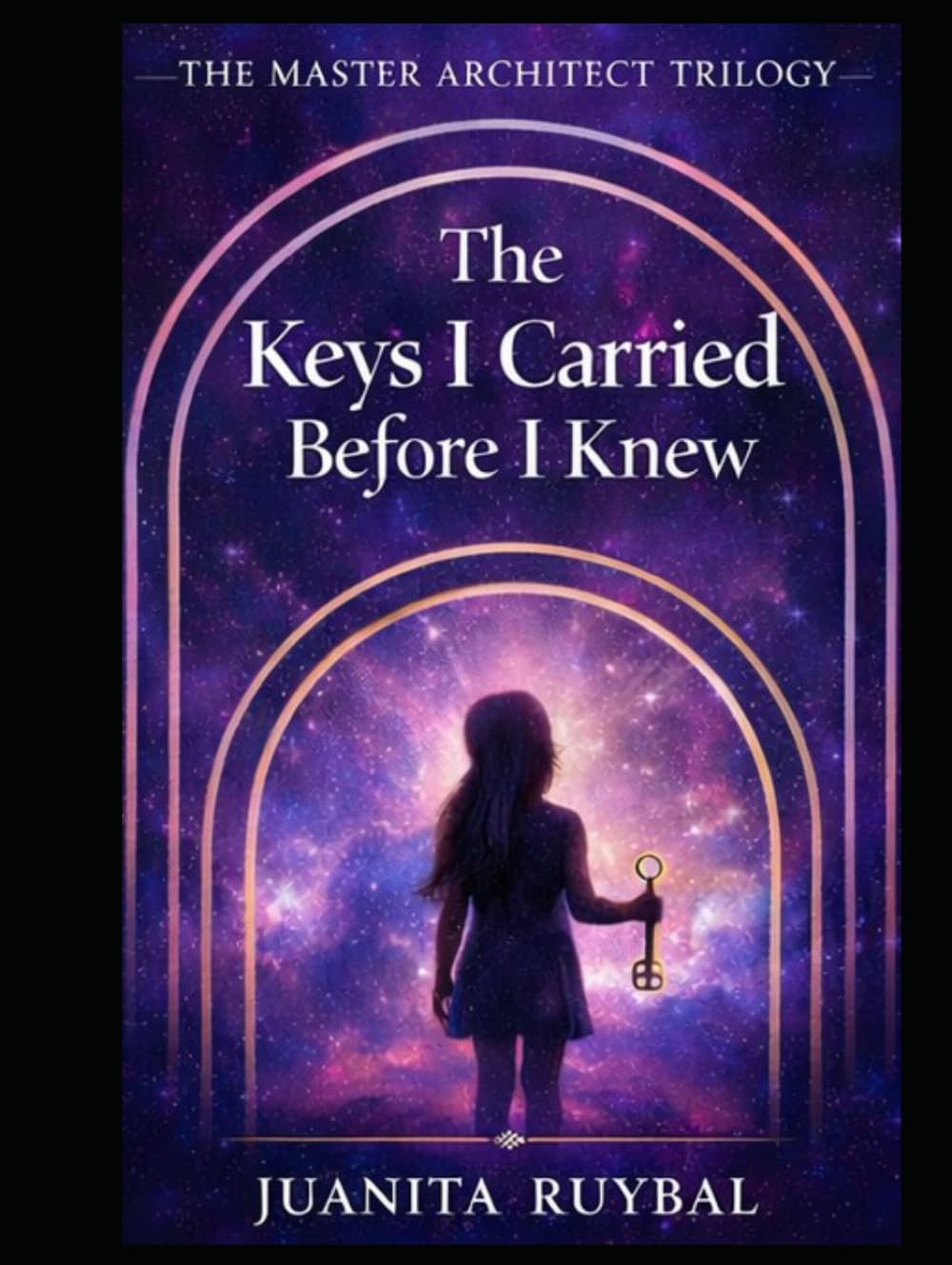The Keys I Carried Before I Knew (The Master Architect Trilogy)