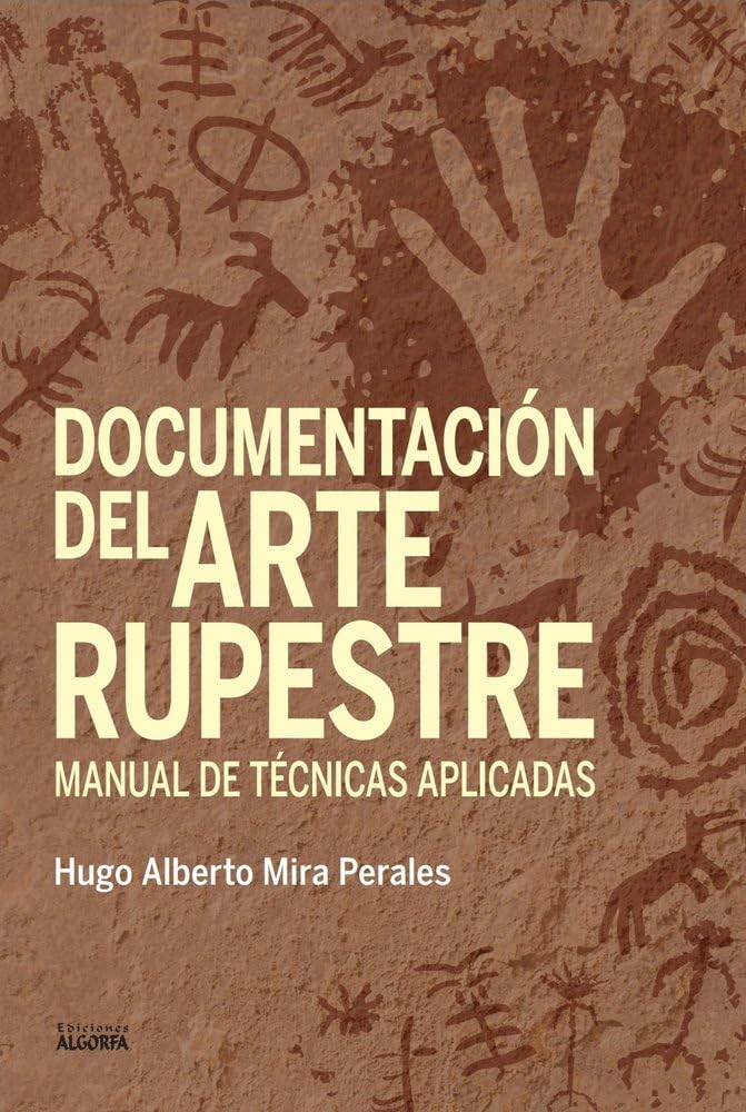 Documentación del Arte Rupestre: Manual de técnicas aplicadas