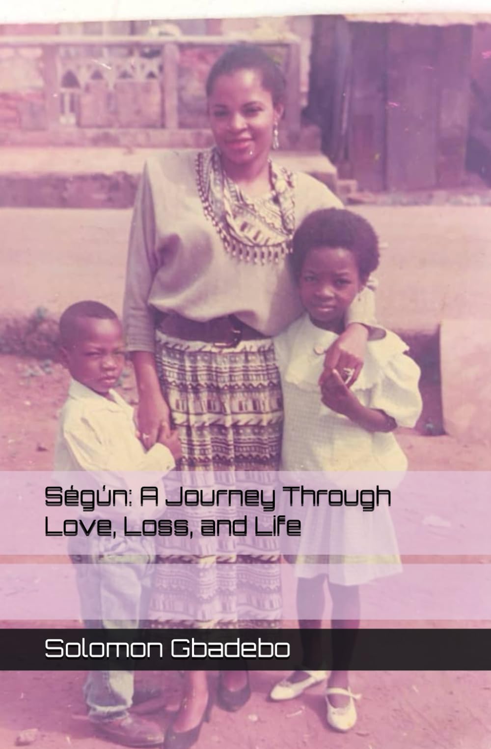 Ségún: A Journey Through Love, Loss, and Life