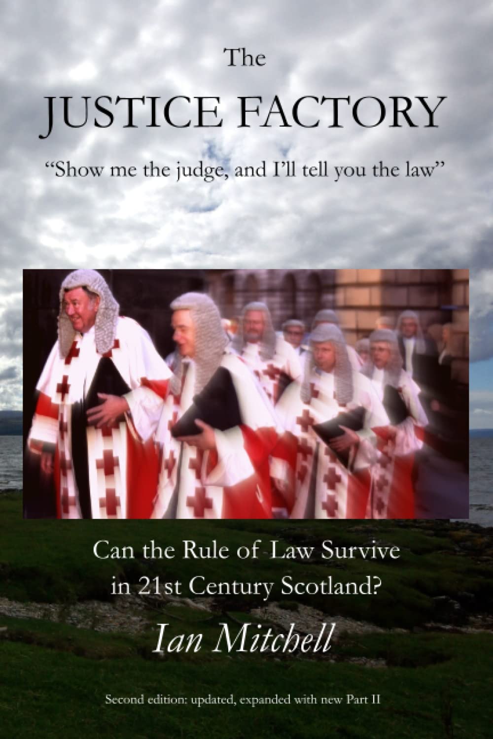 The Justice Factory (second edition): Can the Rule of Law Survive in Twenty-First Century Scotland?