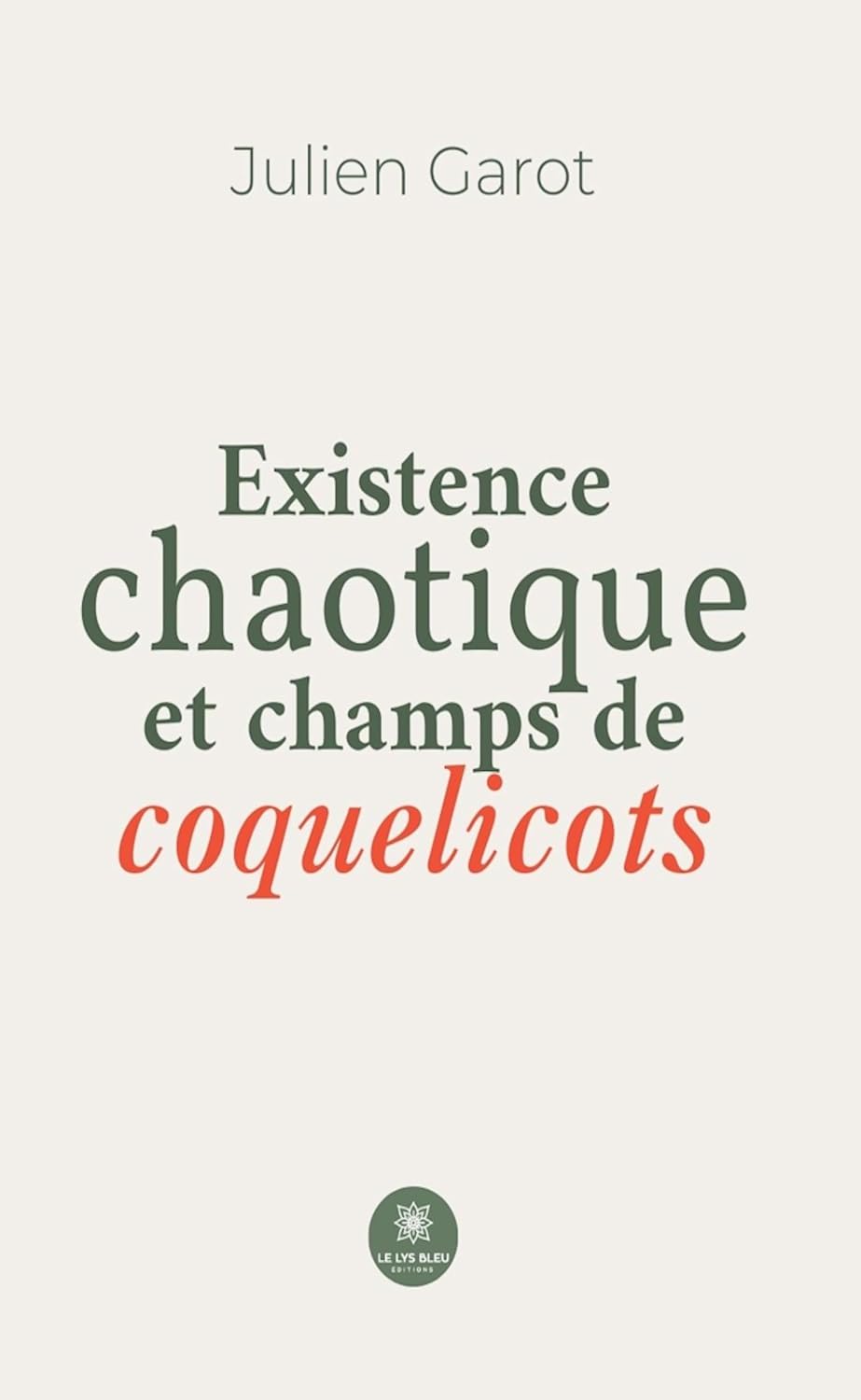 Existence chaotique et champs de coquelicots (French Edition)