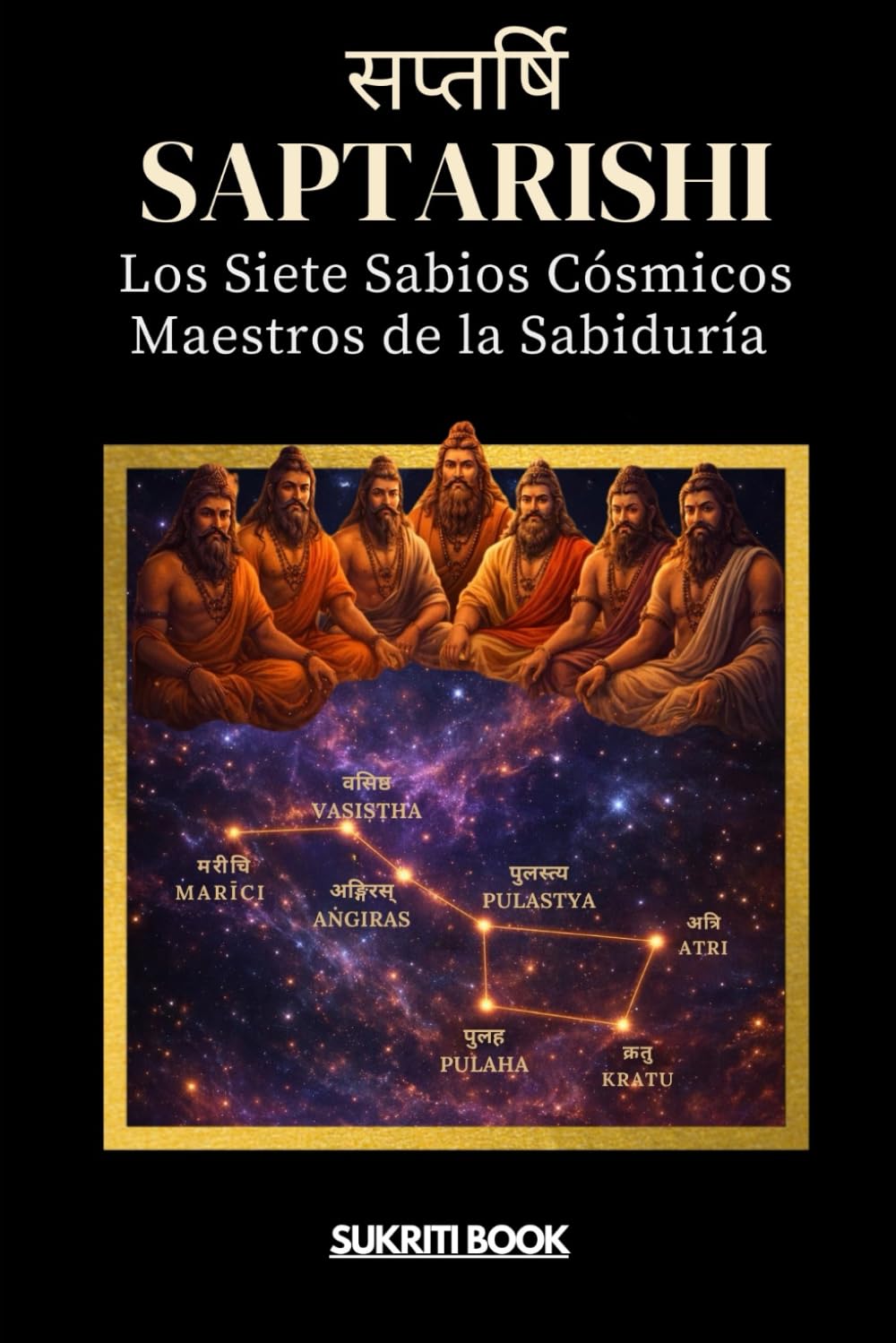 SAPTARISHI: Los Siete Sabios Cósmicos — Maestros de la Sabiduría Eterna (Tesoros del Conocimiento Védico)