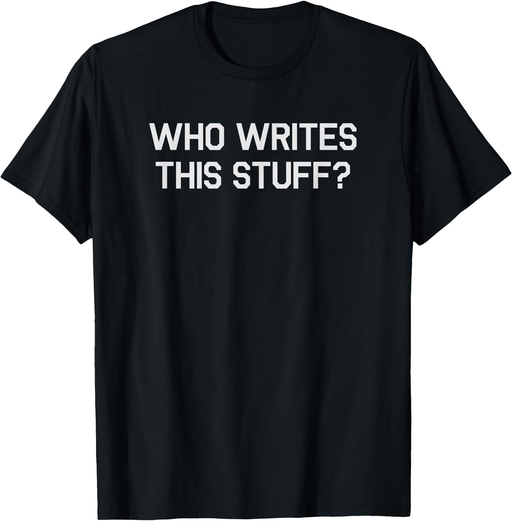 Author Who Writes This Stuff Funny Script Screen Writer T-Shirt