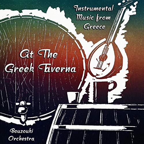 At the Greek Taverna Instrumental Music from Greece by Bouzouki