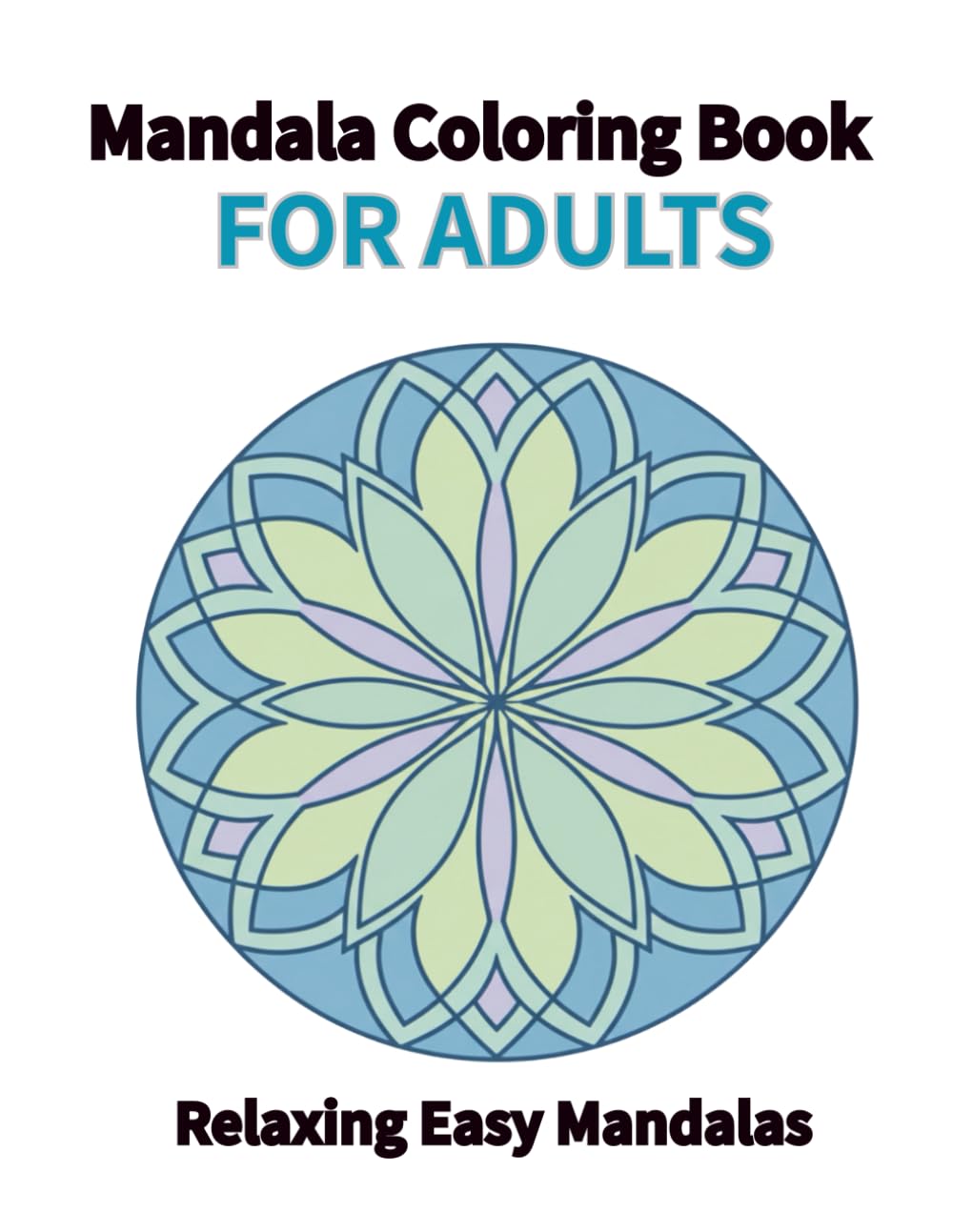 Mandala Coloring Book for Adults: Relaxing Easy Mandalas for Stress Relief