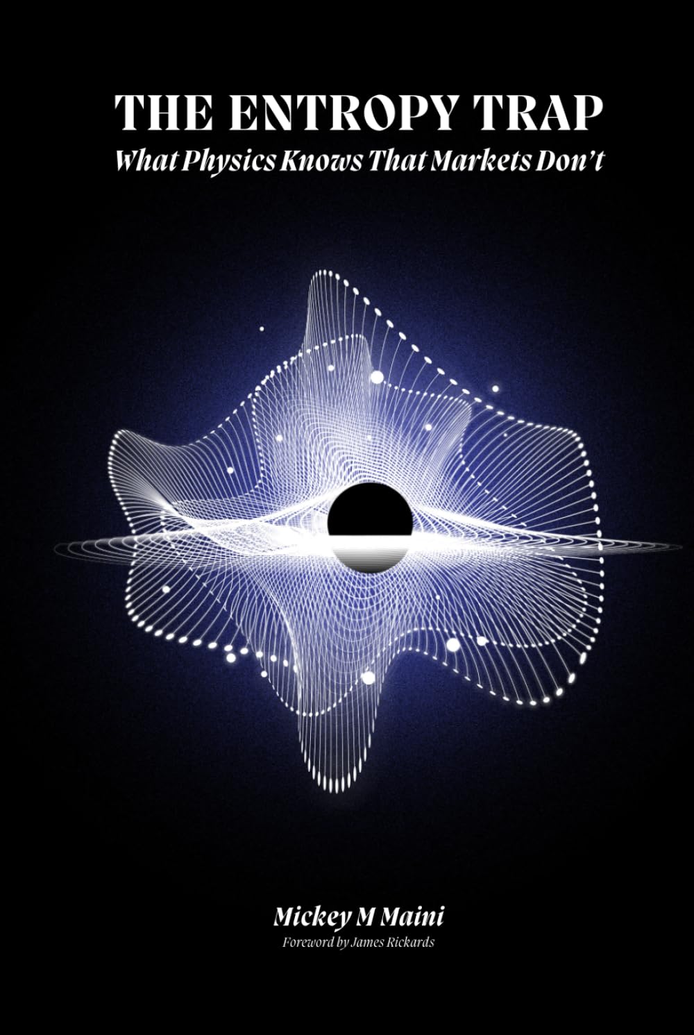 The Entropy Trap: What Physics Knows that Markets Don't