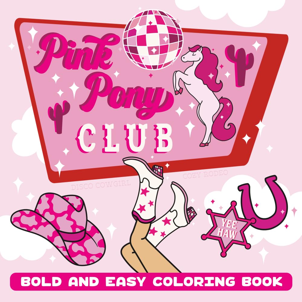 Pink Pony Club Disco Cowgirl Cozy Rodeo Bold and Easy Coloring Book for Adults and Teens: Cute Yee Haw Party Girl Aesthetic for Comfy Stress Relief with Simple and Big Country Western Cowboy Designs