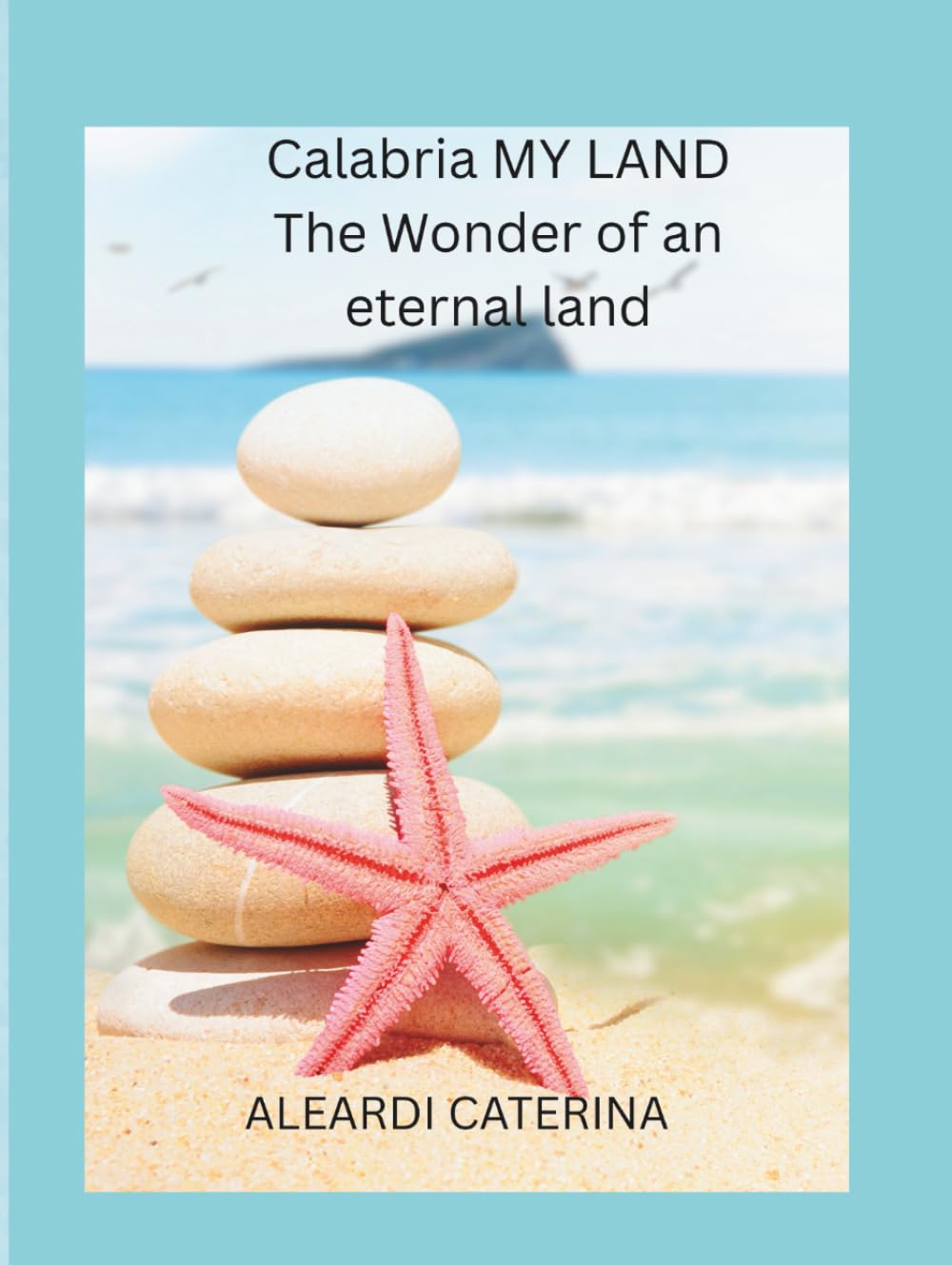 Calabria mia-The Wonder of a Unique Land1