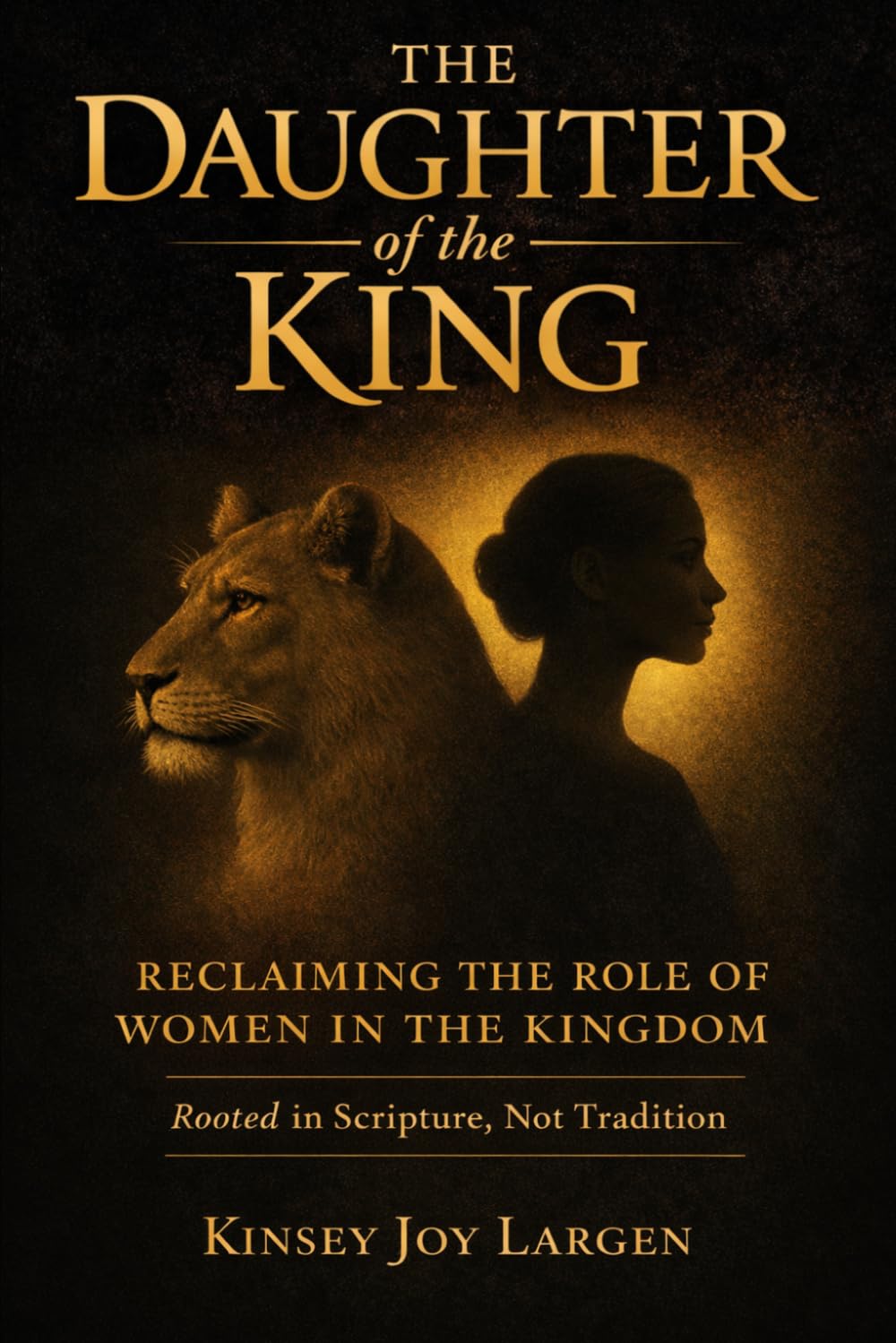 The Daughter of the King: Reclaiming the Role of Women in the Kingdom      Paperback – February 18, 2026