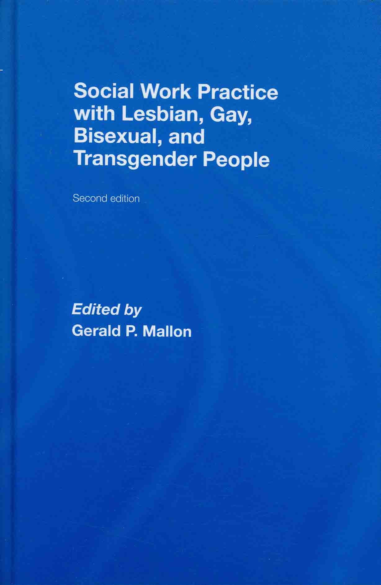 Social Work Practice with Lesbian, Gay, Bisexual, and Transgender People