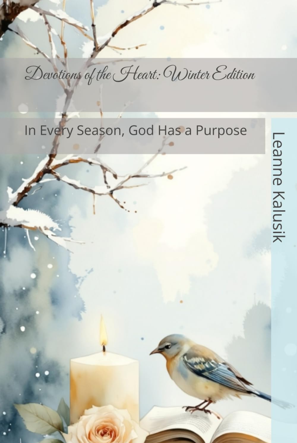 Devotions of the Heart: Winter Edition: In Every Season, God Has a Purpose