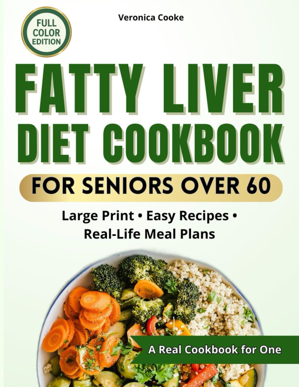 Fatty Liver Diet Cookbook for Seniors Over 60: Large Print • Easy Recipes • Real-Life Meal Plans to Reverse NAFLD Without Stress
