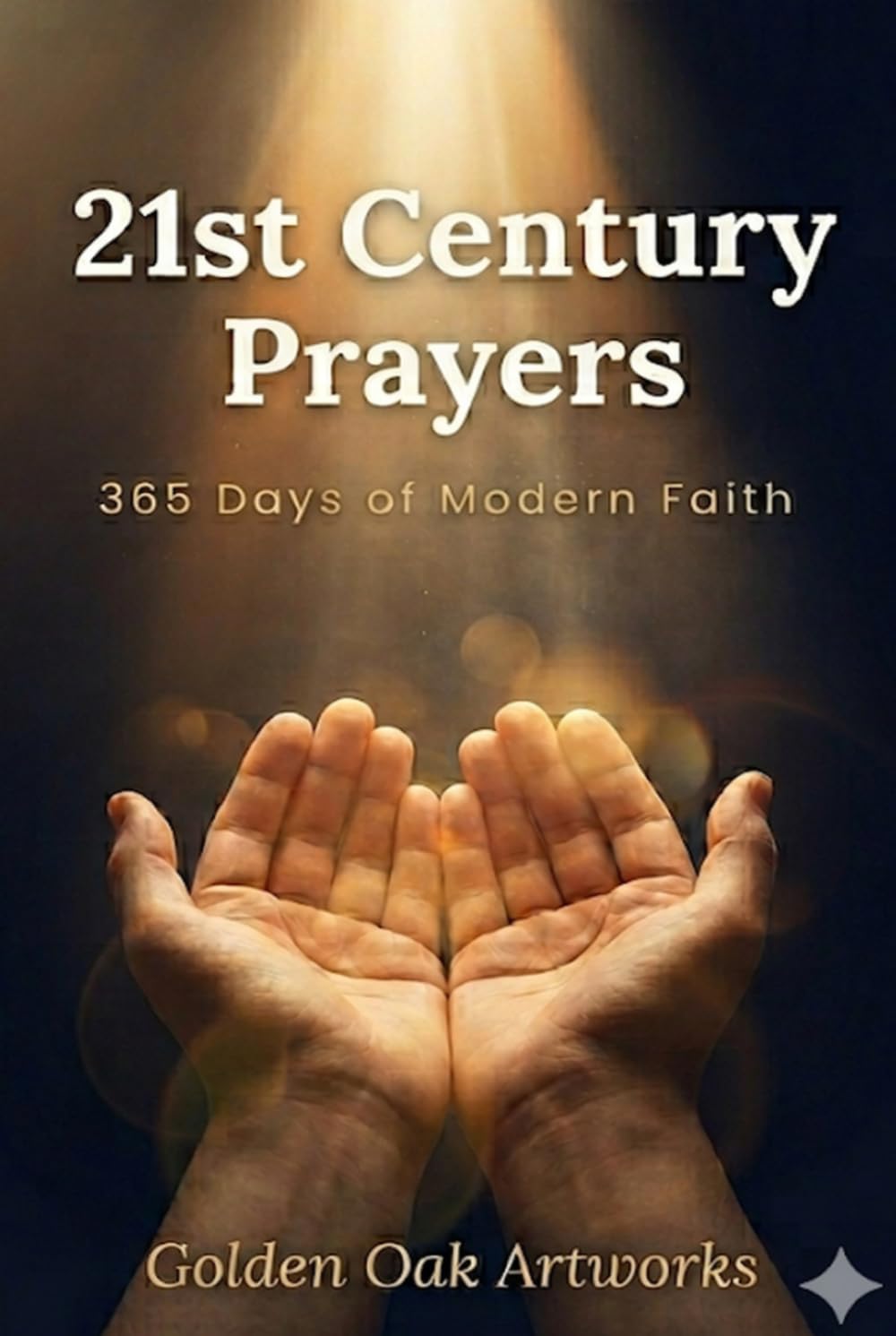 21st Century Prayers: 365 Days of Modern Faith