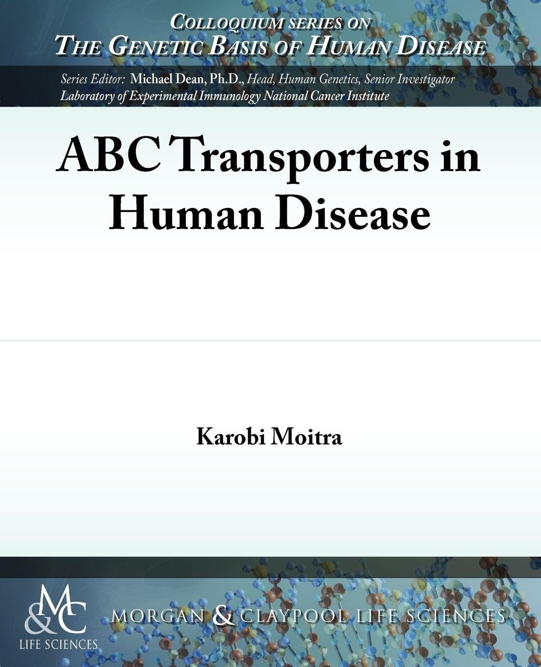 ABC Transporters in Human Disease (Colloquium Series on The Genetic Basis of Human Disease)