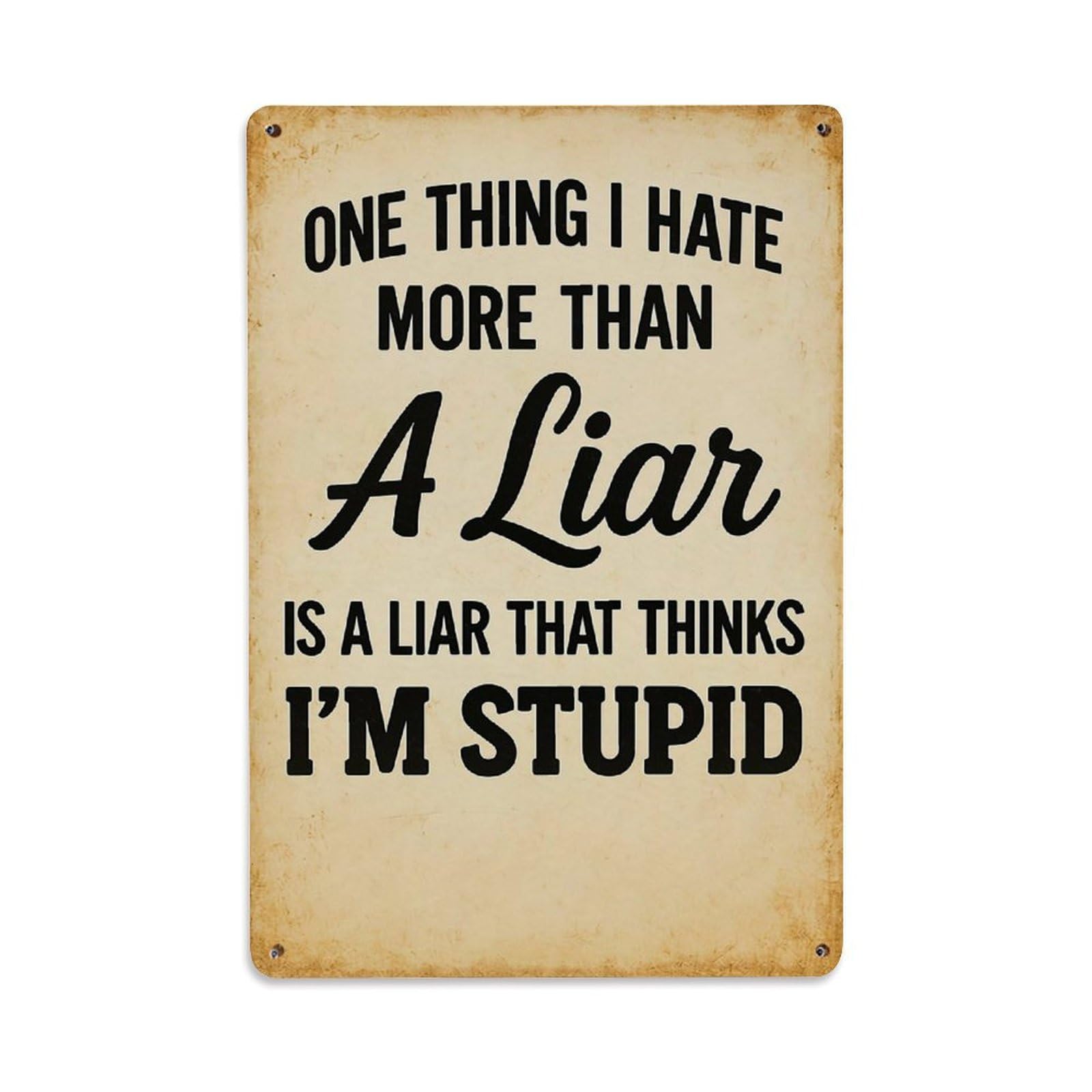 Nestemfo Vintage One Thing I Hate More Than A Liar Is A Liar That Thinks Im Stupid Tin Sign Metal Sign, Living Room,Bar, Home, Bedroom Wall Decor,Retro Metal Poster 8X12 Inches