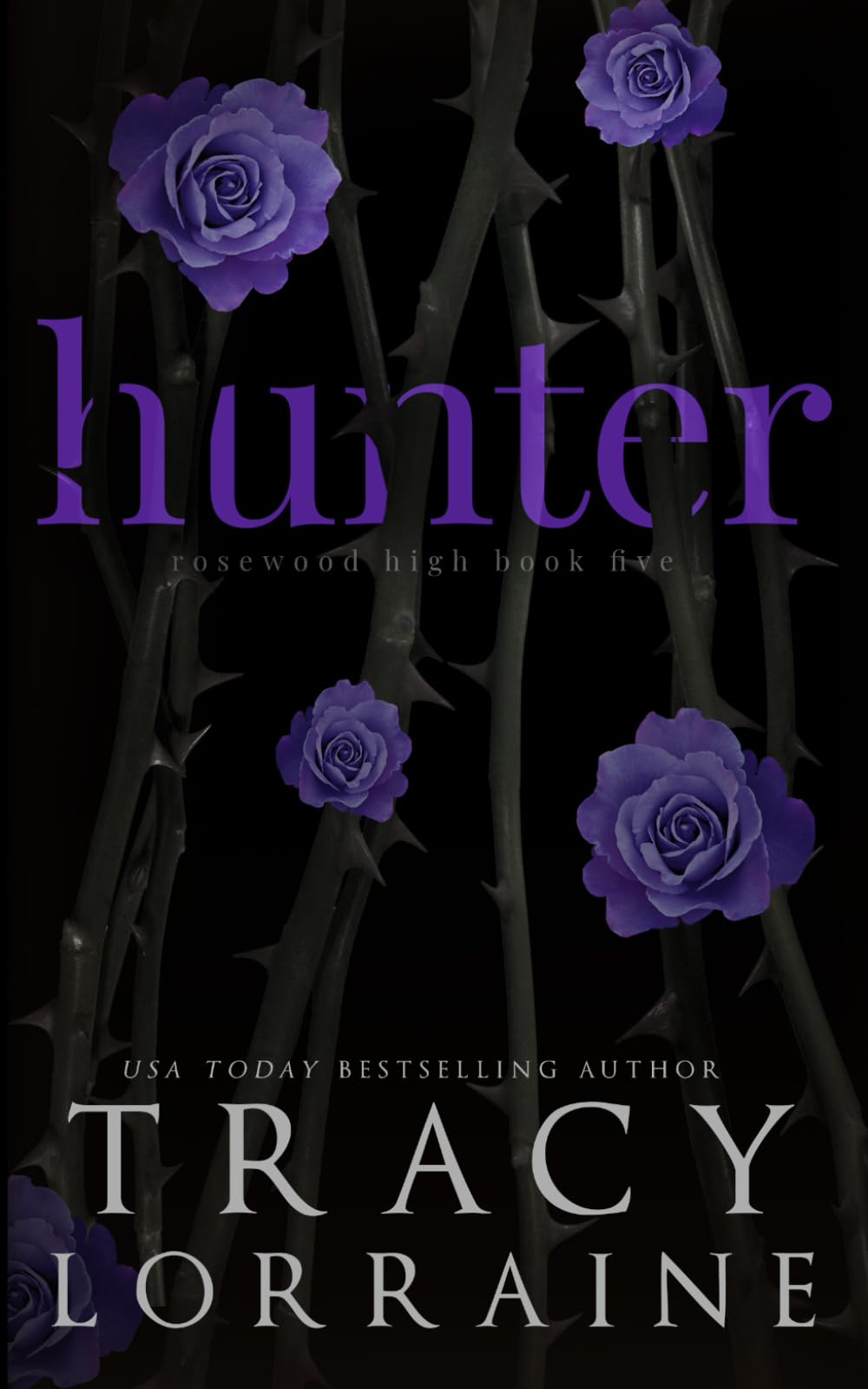 Hunter: A Dark High School Bully Romance (Rosewood High Alternate Editions)