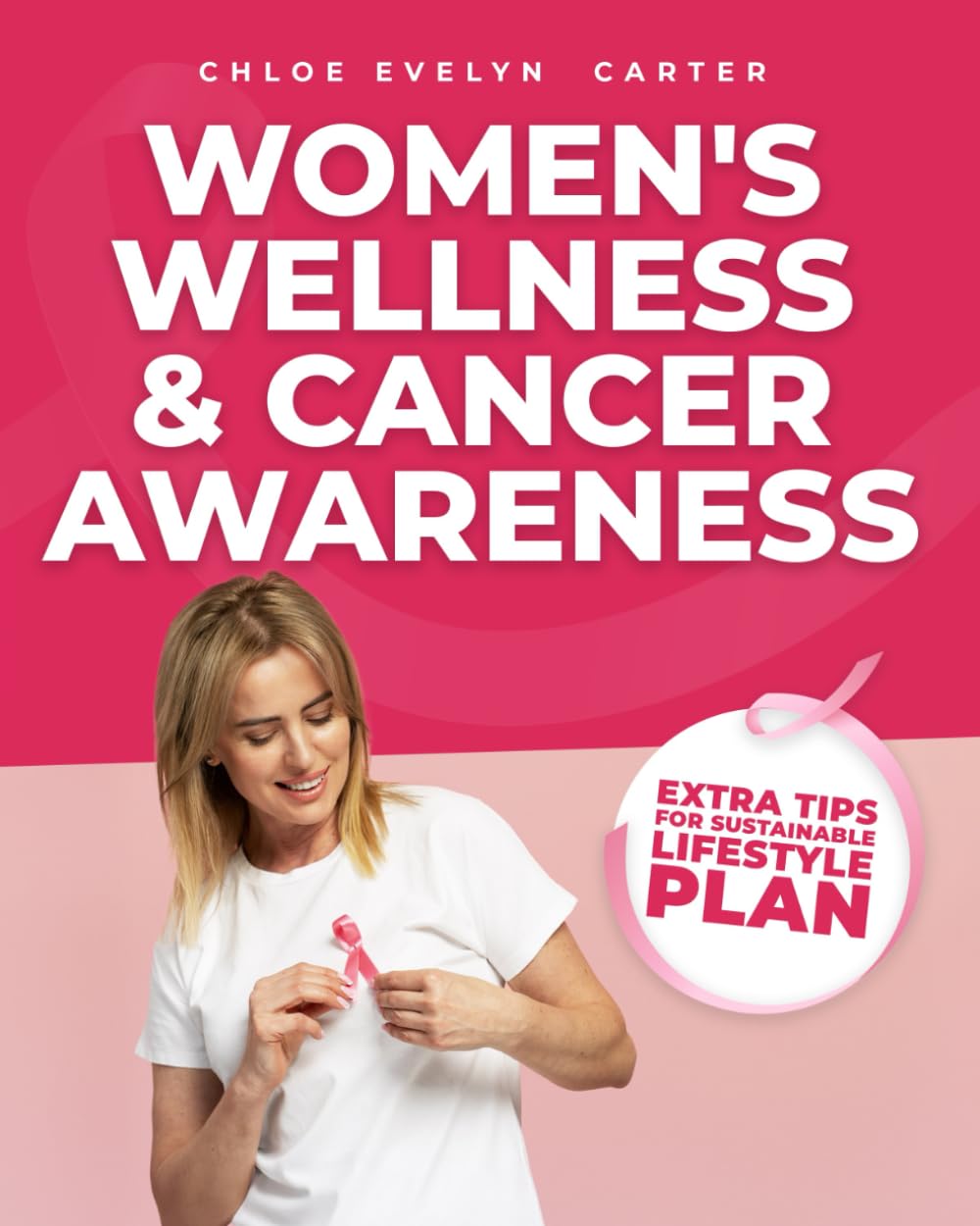 WOMEN'S WELLNESS & CANCER AWARENESS: A Guide to Understanding,Strength and Empowerment
