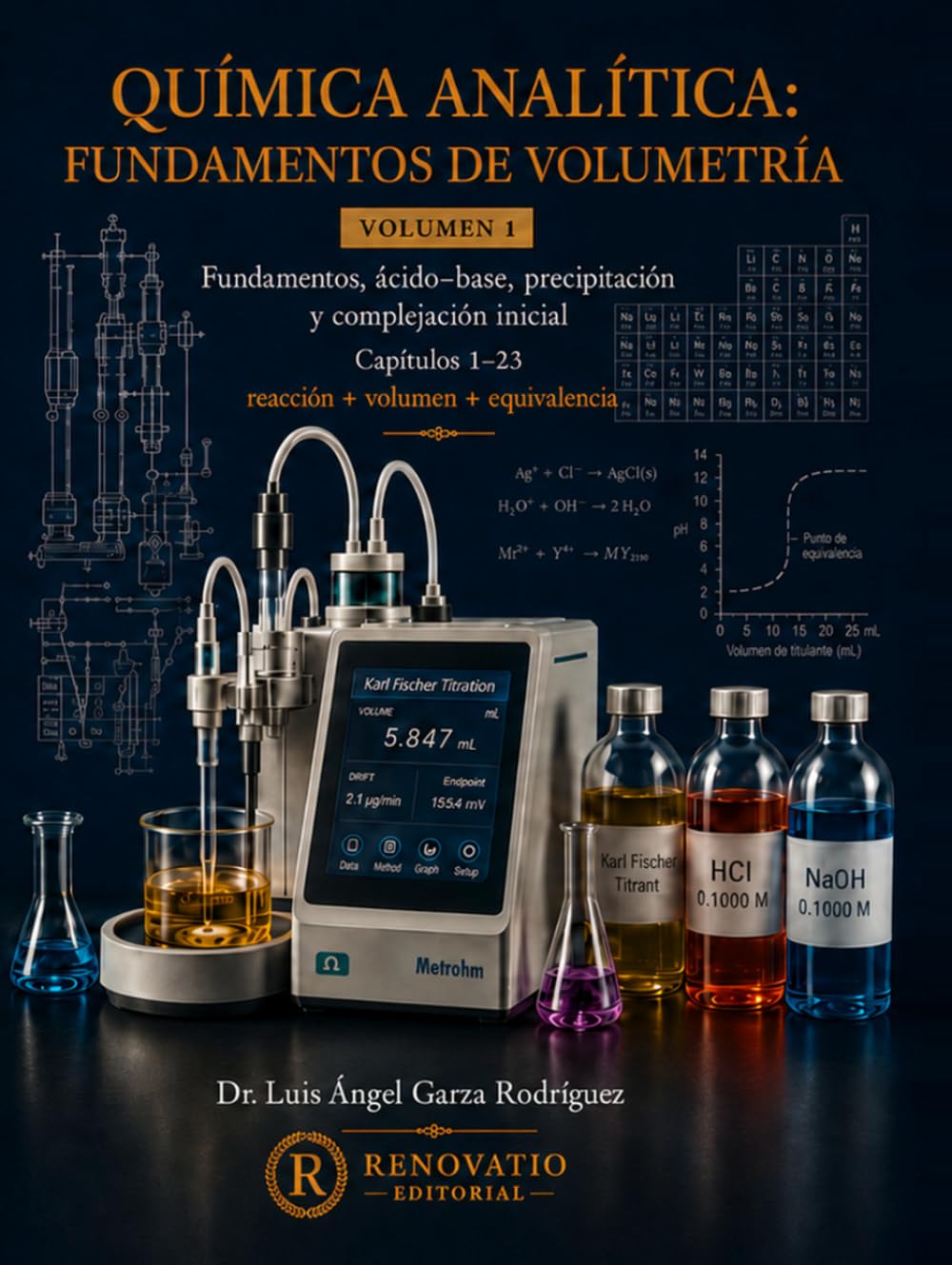 Química Analítica: Fundamentos de Volumetría: Volumen 1. Fundamentos, ácido–base, precipitación y complejación inicial