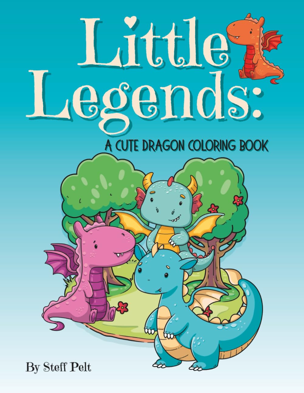 Little Legends: A Cute Dragon Coloring Book