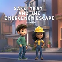 SafetyKay and the Emergency Escape: Emergency Safety Book for Children (SafetyKay's Adventures in Safety)