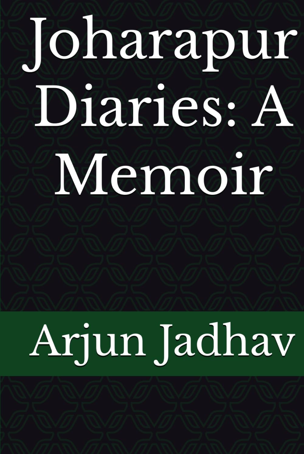 Joharapur Diaries: A Memoir