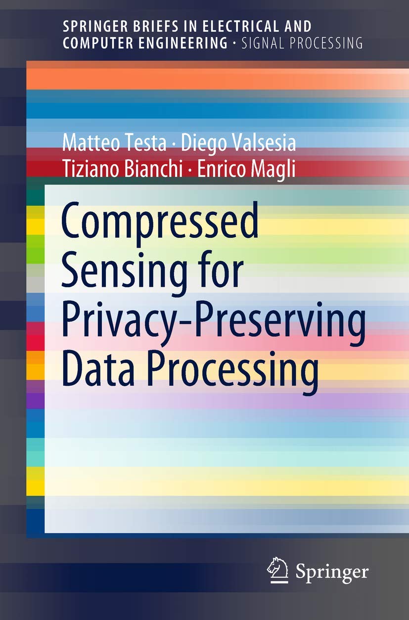 Compressed Sensing for Privacy-Preserving Data Processing (SpringerBriefs in Signal Processing)