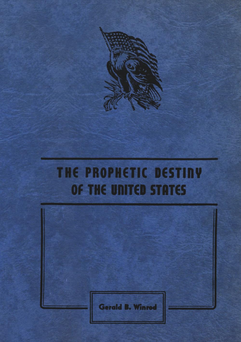 The Prophetic Destiny of the United States
